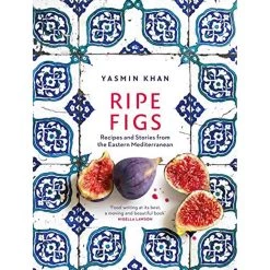 Bloomsbury Cookbooks Reife Feigen Von Yasmin Khan