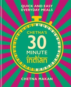 Octopus Publishing Chetnas 30-minütige Indian Von Chetna Makan Cookbooks