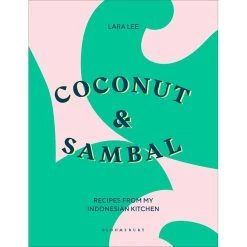 Bloomsbury Cookbooks Coconut & Sambal Von Lara Lee