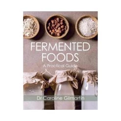 The Crowood Press Die Crowood Press Fermentierte Lebensmittel Von Caroline Gilmartin SEASONAL INSPIRATION