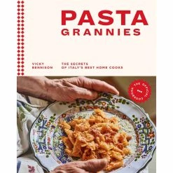 Hardie Grant Pasta Grannies: Die Geheimnisse Der Besten Kochbücher Italiens